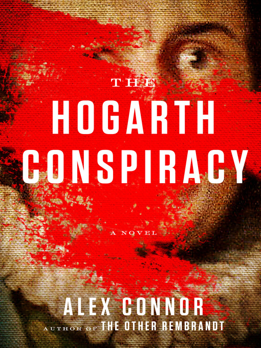 Title details for The Hogarth Conspiracy by Alex Connor - Available